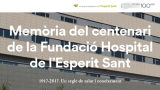 La Fundació Hospital de l'Esperit Sant ja disposa de la Memòria del seu Centenari