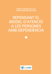 Repensant el Model d'atenció a les persones amb dependència