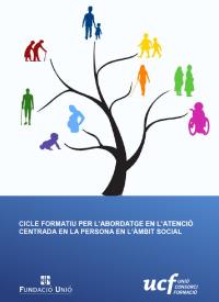 Cicle formatiu per a l\'abordatge en l\'atenció centrada en la persona en l\'àmbit social