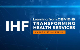 IHF Virtual Forum Learning from COVID-19, Transforming Health Services