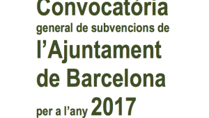 Convocatòria de subvencions Ajuntament de Barcelona 2017