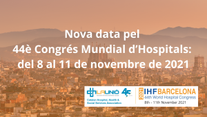 Nova data pel  44è Congrés Mundial d’Hospitals:  del 8 al 11 de novembre de 2021