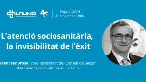 L’atenció sociosanitària, la invisibilitat de l’èxit 