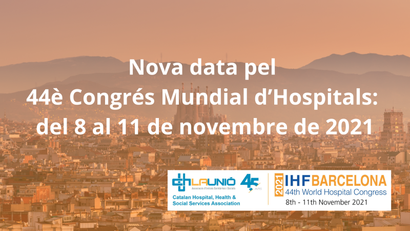 Nova data pel  44è Congrés Mundial d’Hospitals:  del 8 al 11 de novembre de 2021