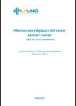 Aliances estratègiques en el sector sanitari i social. Guia metodològica per a la seva constitució